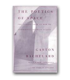 Гастон Башляр. Поэтика пространства